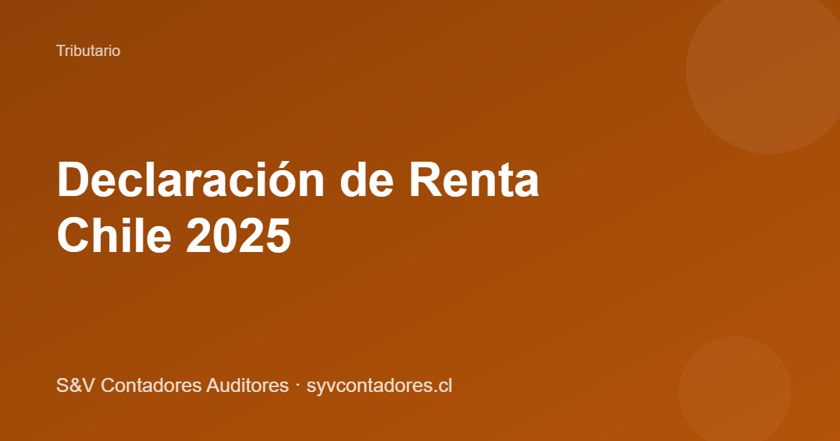 Impuestos de una empresa en Chile 2025 guía tributaria completa